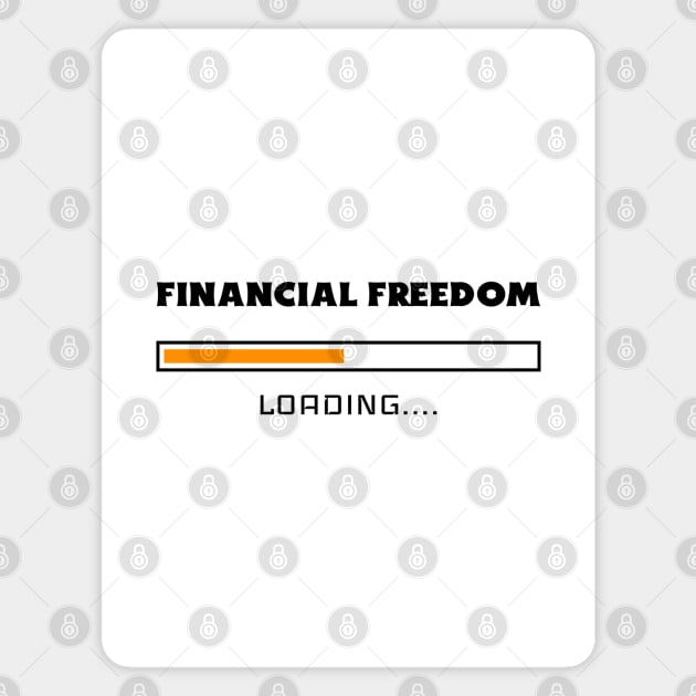 Financial Freedom Loading - Retire Early Magnet by VisionDesigner